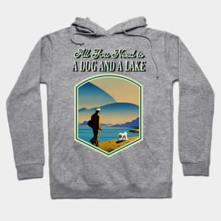 All You Need is a Dog and a Lake Hoodie
